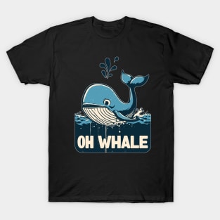 Oh whale funny vintage saying pun oh well T-Shirt